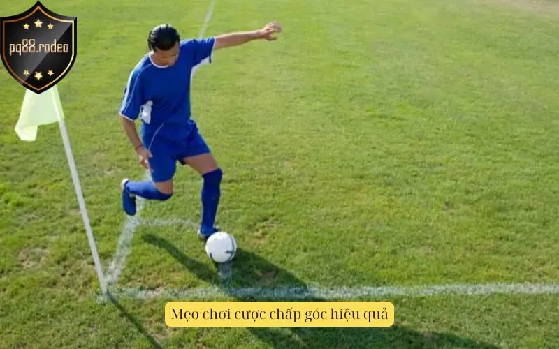 Mẹo chơi cược chấp góc hiệu quả