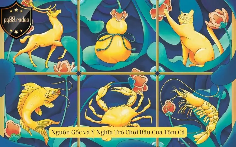 Nguồn Gốc và Ý Nghĩa Trò Chơi Bầu Cua Tôm Cá