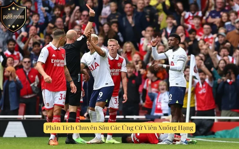 Phân Tích Chuyên Sâu Các Ứng Cử Viên Xuống Hạng