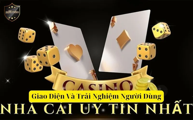 Giao Diện Và Trải Nghiệm Người Dùng