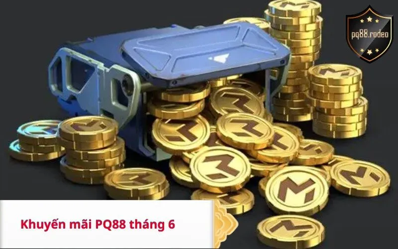 Khuyến mãi PQ88 tháng 6